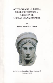 Antología de la poesía oral traumática y cósmica de Odalys Leyva Rosabal