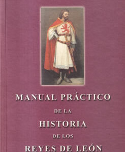 Manual práctico de la historia de los reyes de León