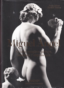 Miguel Ängel. La obra completa: pintura, escultura y arquitectura