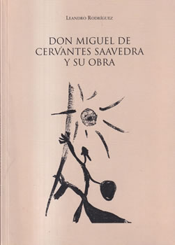 Don Miguel de Cervantes Saavedra y su obra