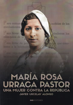 María Rosa Urraca Pastor. Una mujer contra la República