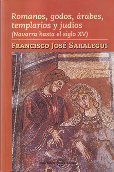 Romanos, godos, árabes, templarios y judíos. (Navarra hasta el siglo XV)