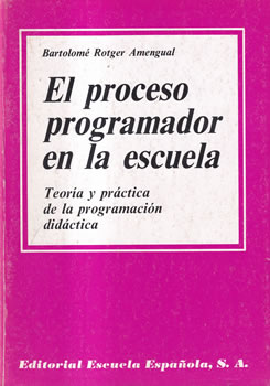 El proceso programador en la escuela. Teoría y práctica de la programación didáctica