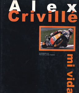 Alex Crivillé. Mi vida