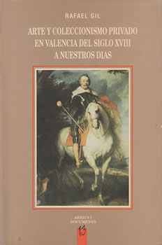 Arte y coleccionismo privado en Valencia del siglo XVIII a nuestros días