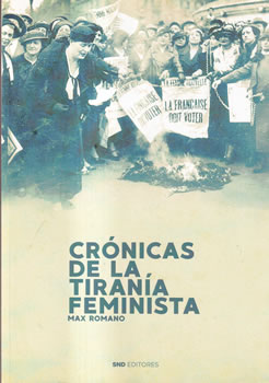 Crónicas de la tiranía feminista
