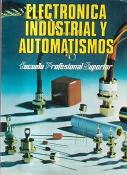 Electrónica industrial y automatismos. Tomo I