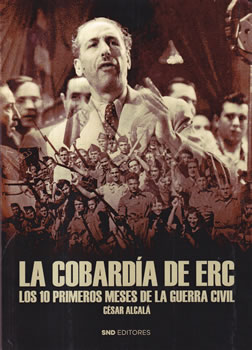 La cobardía de ERC. Los 10 primeros meses de la Guerra Civil