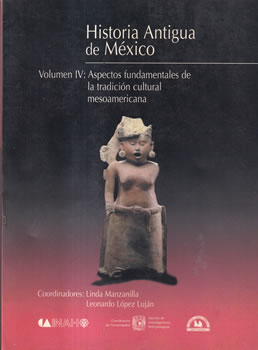 Historia antigua de México.Vol. IV: Aspectos fundamentales de la tradición cultural mesoamericana