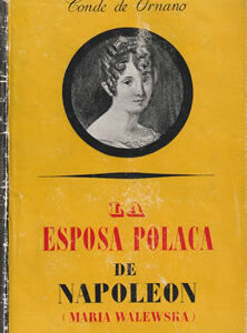La esposa polaca de Napoleón. Maria Walewska