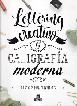Lettering creativo y caligrafía moderna. Ejercicios para principiantes