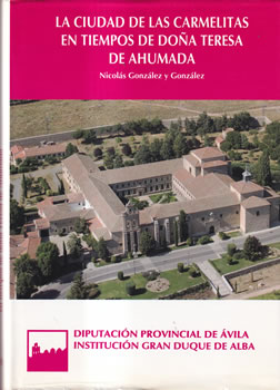 La ciudad de las Carmelitas en tiempos de Doña Teresa de Ahumada
