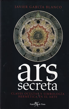 ARS. Secreta. Claves ocultas y simbología Hermética en el arte