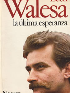 Lech Walesa, la última esperanza