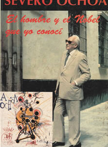 Severo Ocha. El hombre y el Nobel que yo conocí
