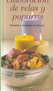 Elaboración de velas y popurrís. Ilumine y perfume su hogar