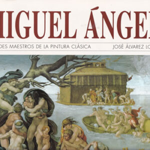 Miguel Ángel. Grandes maestros de la pintura clásica