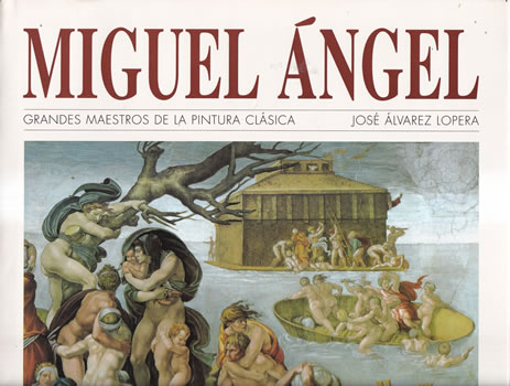 Miguel Ángel. Grandes maestros de la pintura clásica