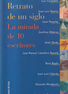 Retrato de un siglo. La mirada de 10 escritores