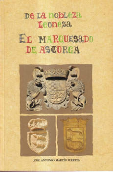 De la nobleza leonesa. El marquesado de Astorga