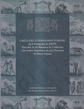 Carta del P. Fernando Consag de la Compañía de Jesús Visitador de las Misiones de Californias a los Padres Superiores de esta Provinica de Nueva España