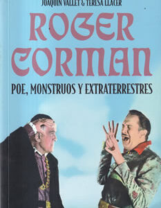 Roger Corman. Poe, monstruos y extraterrestres