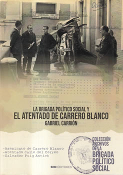 La brigada político social y el atentado de Carrero Blanco