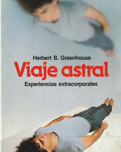 Viaje astral. Experiencias extracorporales