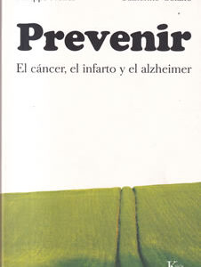 Prevenir. El cáncer, el infarto y el alzheimer