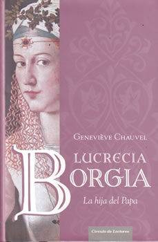 Lucrecia Borgia. La hija del Papa