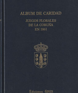 Álbum de caridad. Juegos florales de La Coruña en 1861