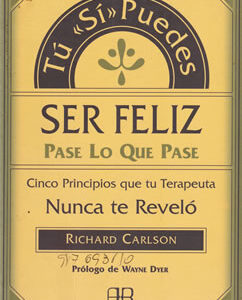 Tú "sí" puedes ser feliz pase lo que pase