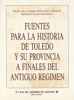 Fuentes para la historia de Toledo y su provincia a finales del Antiguo Régimen