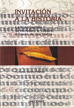 Invitación a la historia. La historiografía, de Heródoto a Voltaire a través de textos