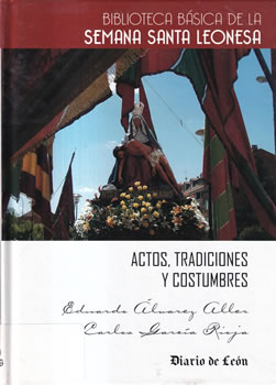 Semana Santa Leonesa. Actos, tradiciones y costumbres