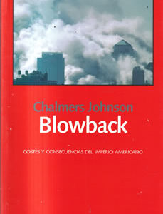 Blowback. Costes y consecuencias del Imperio Americano