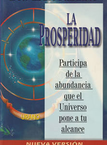 La prosperidad. Participa de la abundancia que el Universo pone a tu alcance