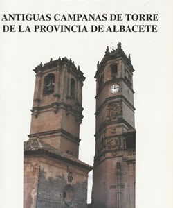 Antiguas Campanas de Torre de la Provincia de Albacete