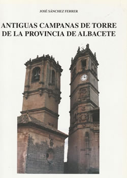 Antiguas Campanas de Torre de la Provincia de Albacete