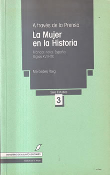 A través de la Prensa. La mujer en la historia. Francia. Italia, España, siglos XVII-XX