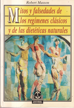 Mitos y falsedades de los régimenes clásicos y de las dietéticas naturales