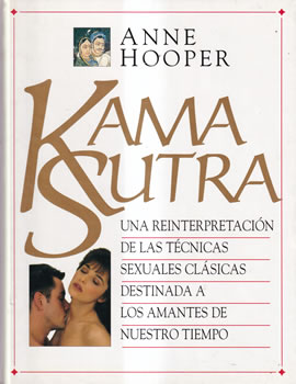 Kamasutra. Una reinterpretación de las técnicas sexuales clásicas destinada a los amantes de nuestro tiempo
