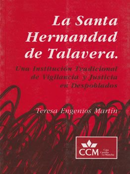 La Santa Hermandad de Talavera: Una Institución Tradicional de Vigilancia y Justicia en Despoblados