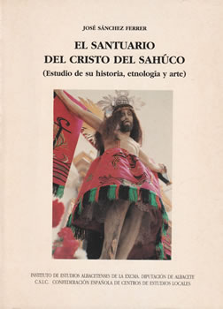 El Santuario del Cristo del Sahúco (Estudio de su historia, etnología y arte)