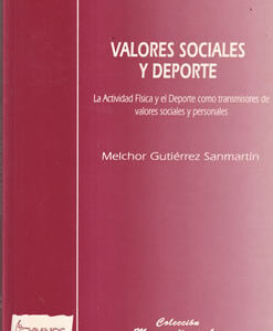 Valores sociales y deporte. La actividad física y el deporte como transmisores de valores sociales y personales