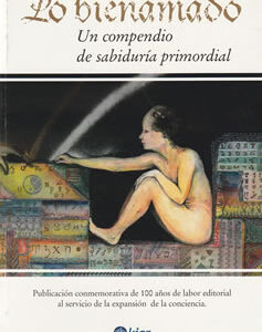 Lo bienamado. Un compendio de sabiduría primordial