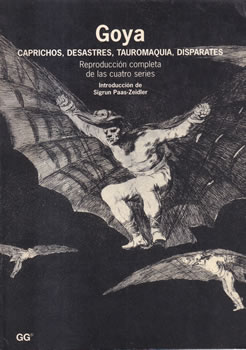 Goya. Caprichos. Desastres. Tauromaquia. Disparates