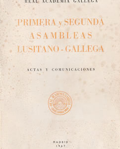 Primera y segunda asambleas lusitano-gallega. Actas y comunicaciones