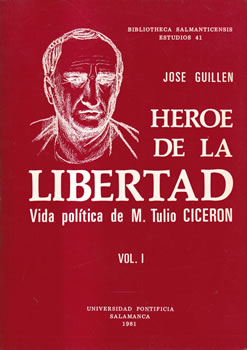 Héroe de la libertad. Vida política de M. Tulio Cicerón. Vol. I