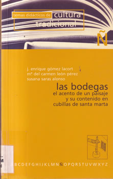 Las bodegas. El acento de un paisaje y su contenido en Cubillas de Santa Marta